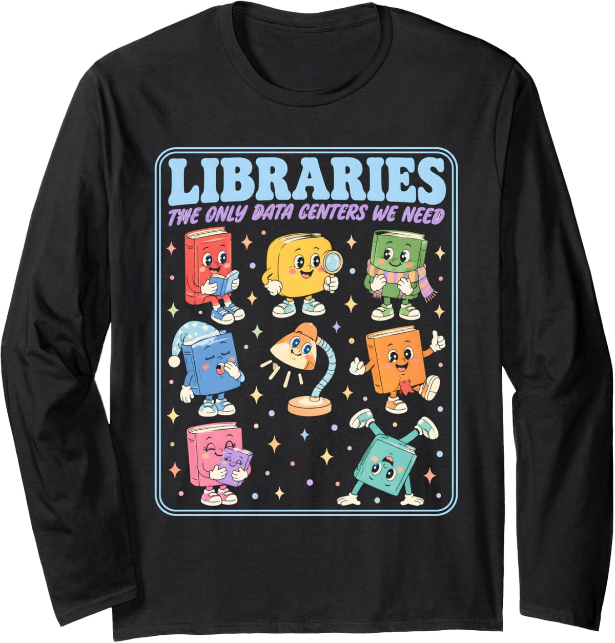 Libraries Only Data Centers We Need Retro Books Librarian Long Sleeve T-Shirt - Adult Unisex Black