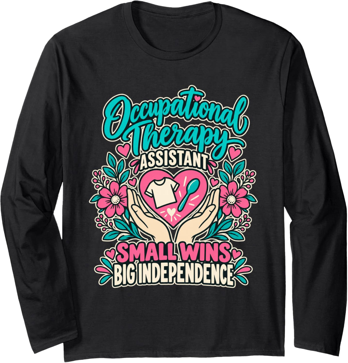 Occupational Therapy Assistant OTA Small Wins Independence Long Sleeve T-Shirt - Adult Unisex Black