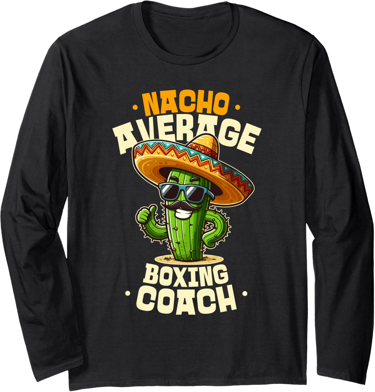 Nacho Average Boxing Coach Funny Cinco De Mayo Long Sleeve T-Shirt - Adult Unisex Black