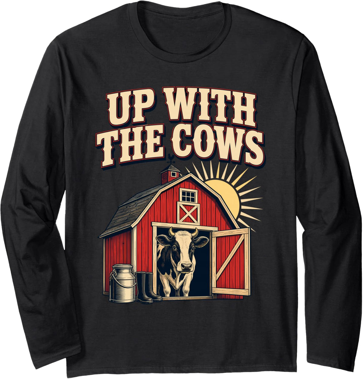 Up with the Cows Dairy Farm Cow Barn Long Sleeve T-Shirt - Adult Unisex Black