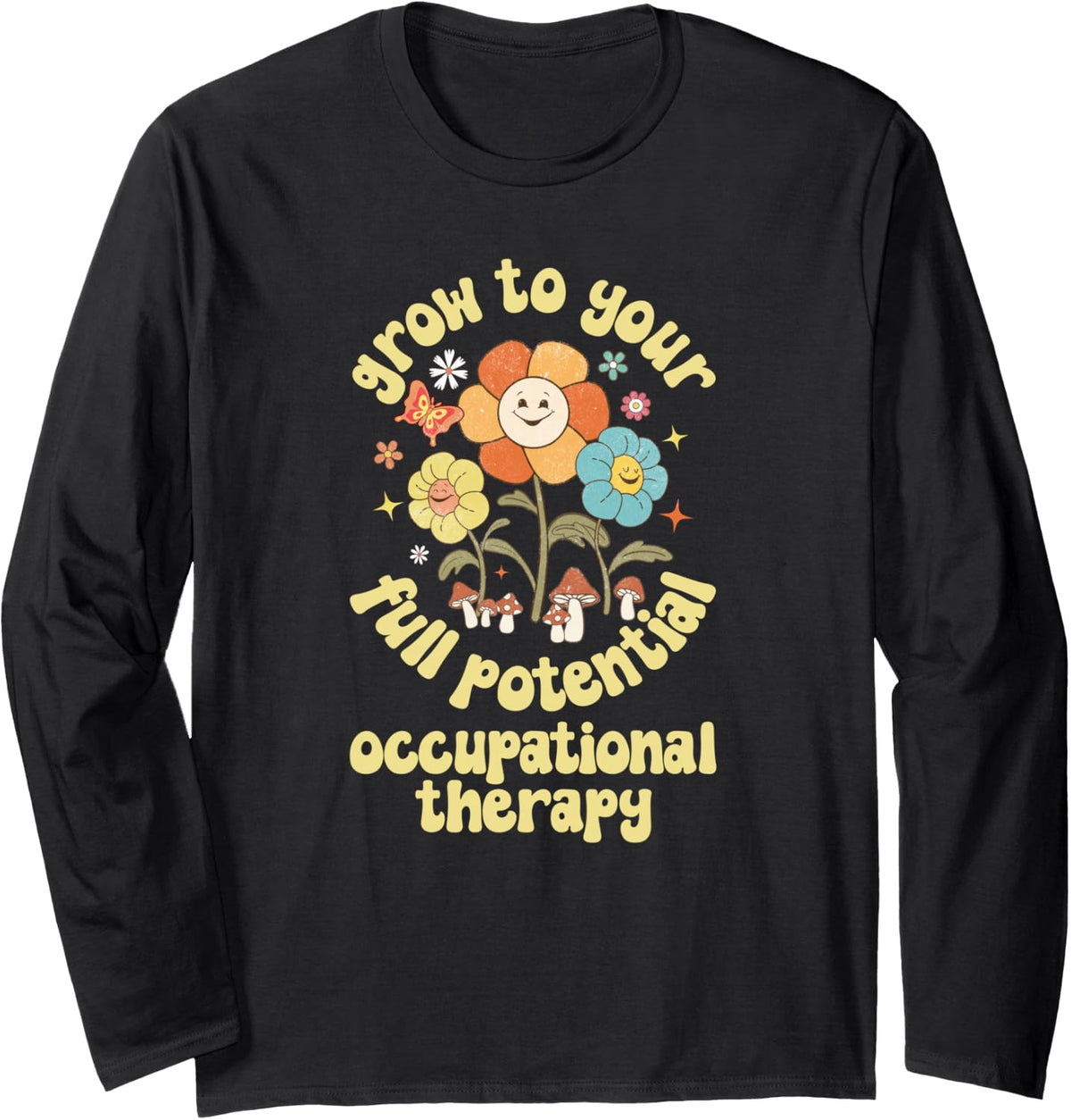 OT Grow to Your Full Potential Occupational Therapy Long Sleeve T-Shirt - Adult Unisex Black