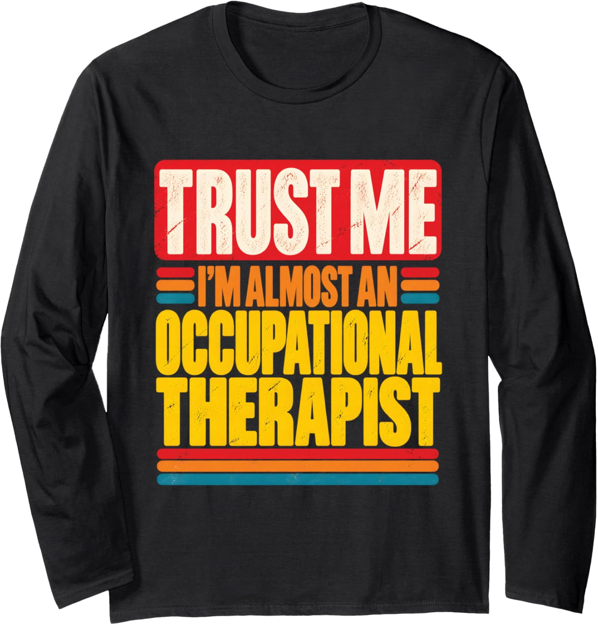 Future Occupational Therapist Funny OT Student Long Sleeve T-Shirt - Adult Unisex Black