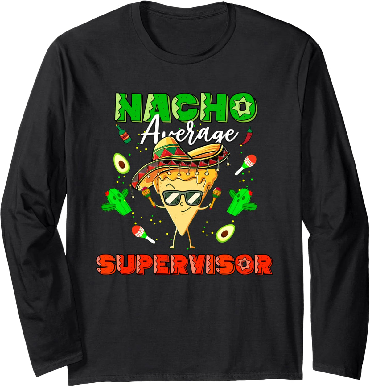 Mexican Nacho Average Supervisor Long Sleeve T-Shirt - Adult Unisex Black