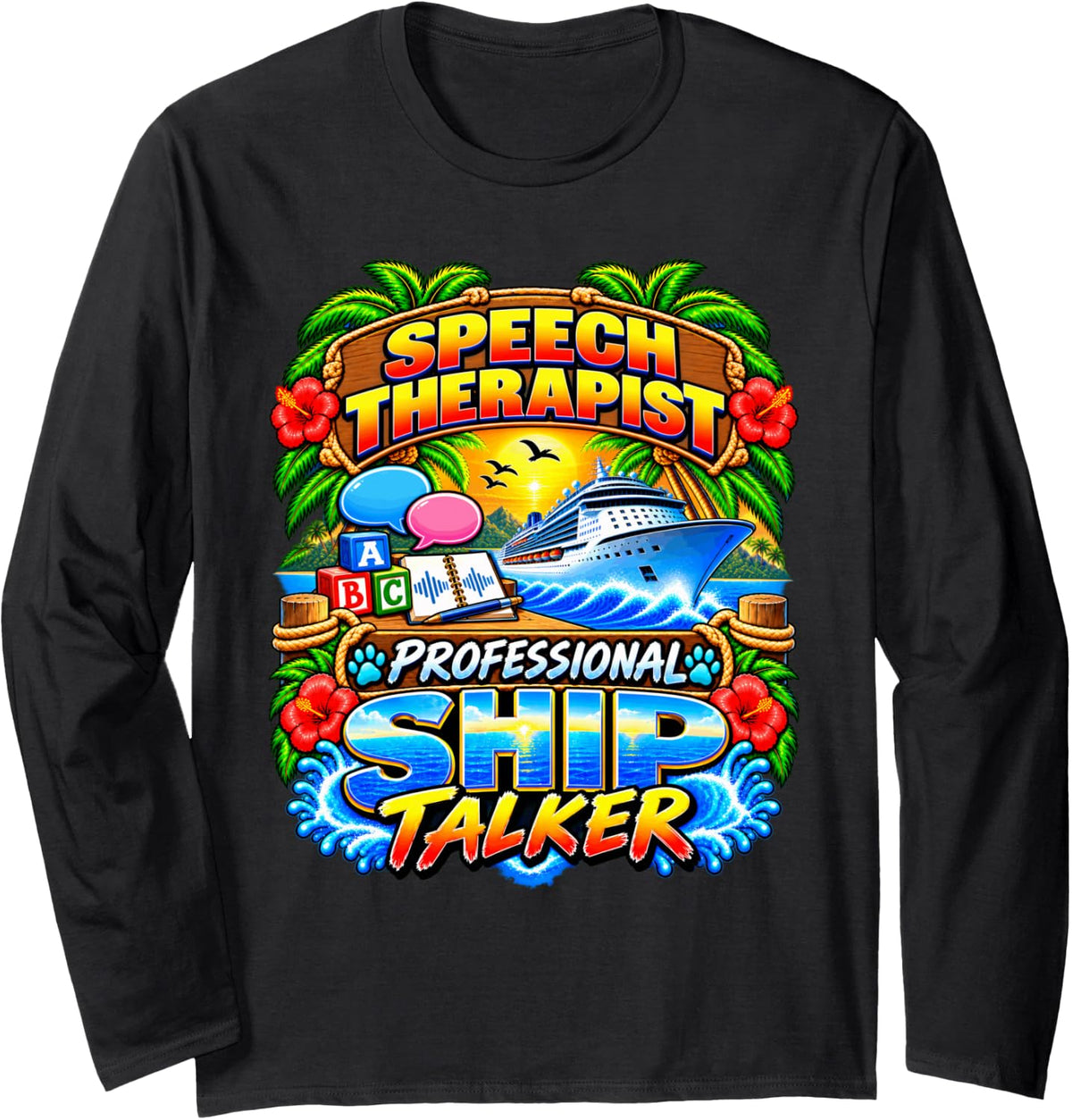 Speech Therapist Professional Ship Talker Cruise Vacation Long Sleeve T-Shirt - Adult Unisex Black