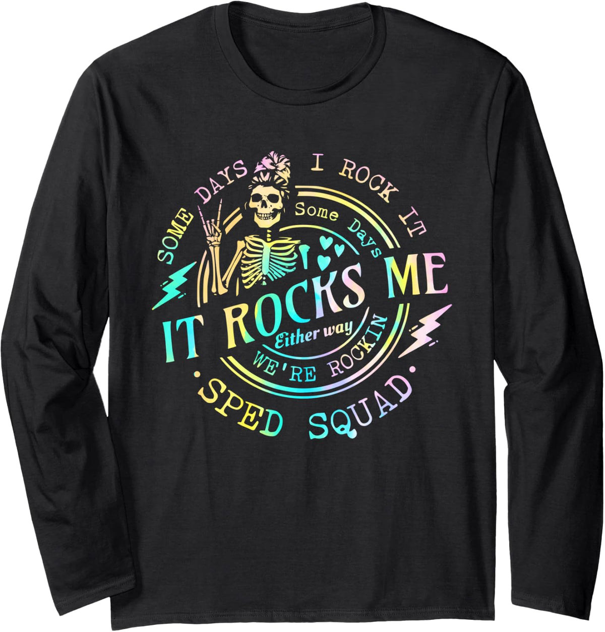 Some Days I Rock It SomeDays It Rocks Me Special Sped Squad Long Sleeve T-Shirt - Adult Unisex Black