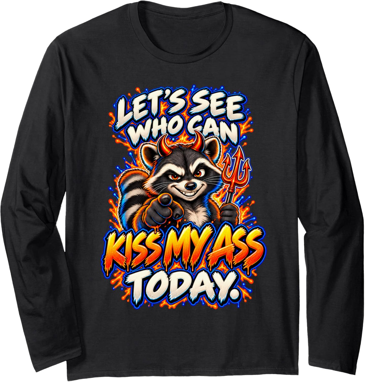Funny Raccoon with Attitude Sarcastic Adult Humour Long Sleeve T-Shirt - Adult Unisex Black
