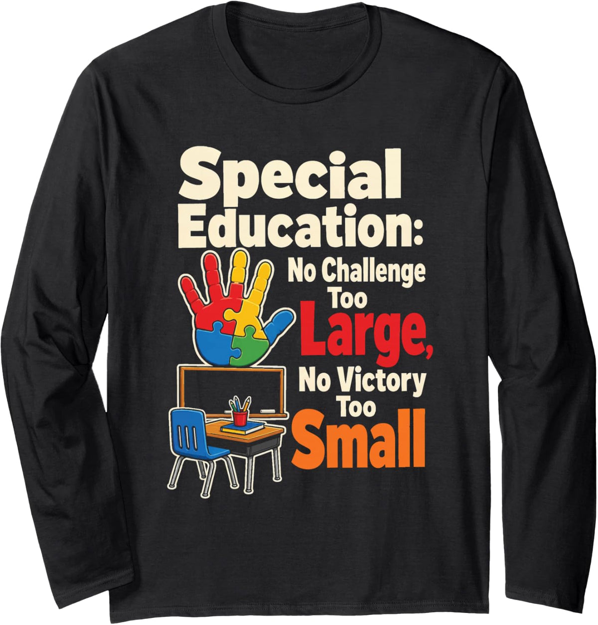 Special Education No Challenge Too Large Victory Small Long Sleeve T-Shirt - Adult Unisex Black
