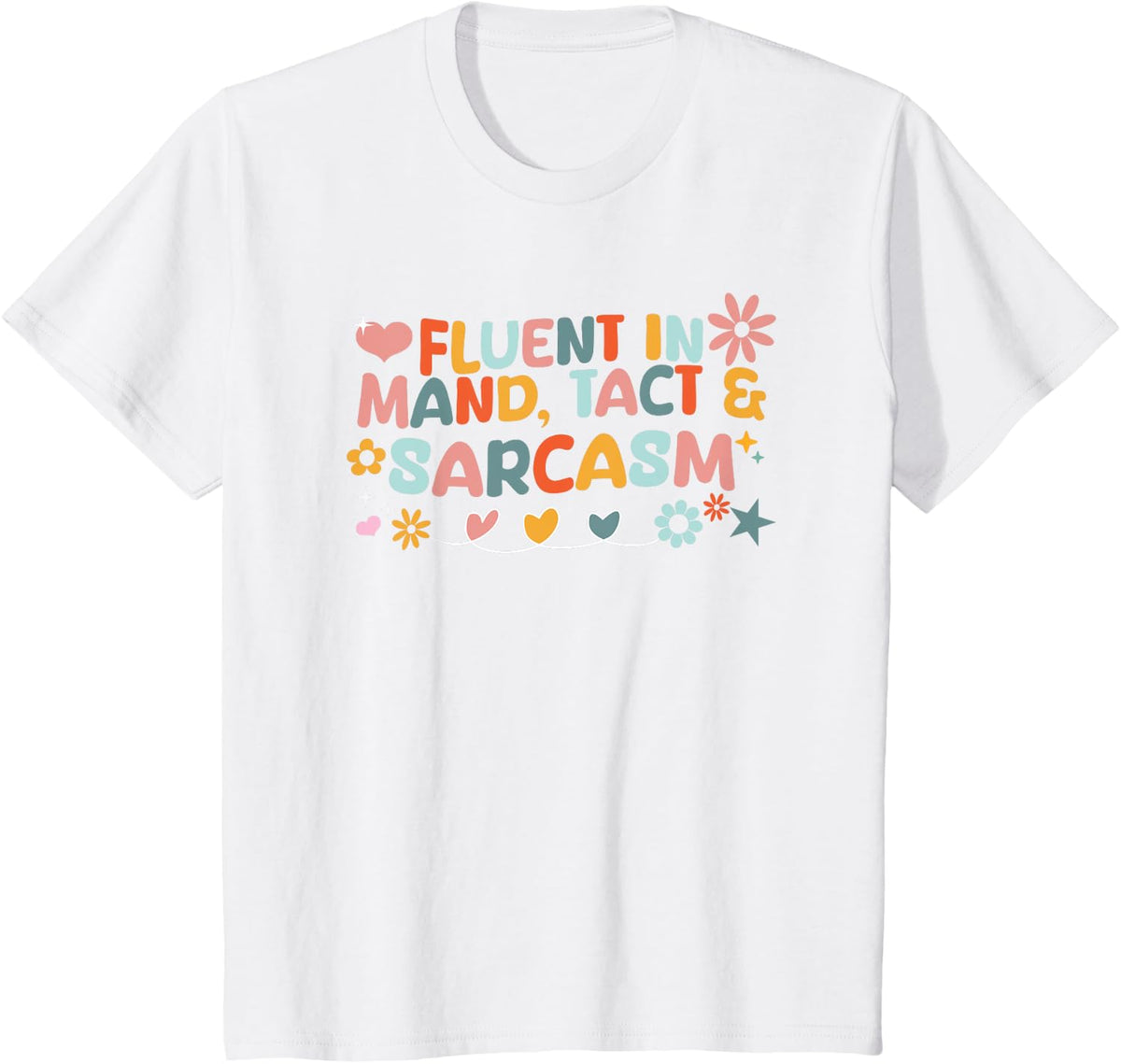 ABA Therapist Fluent in Mand Behavior Analyst RBT Floral T-Shirt - White