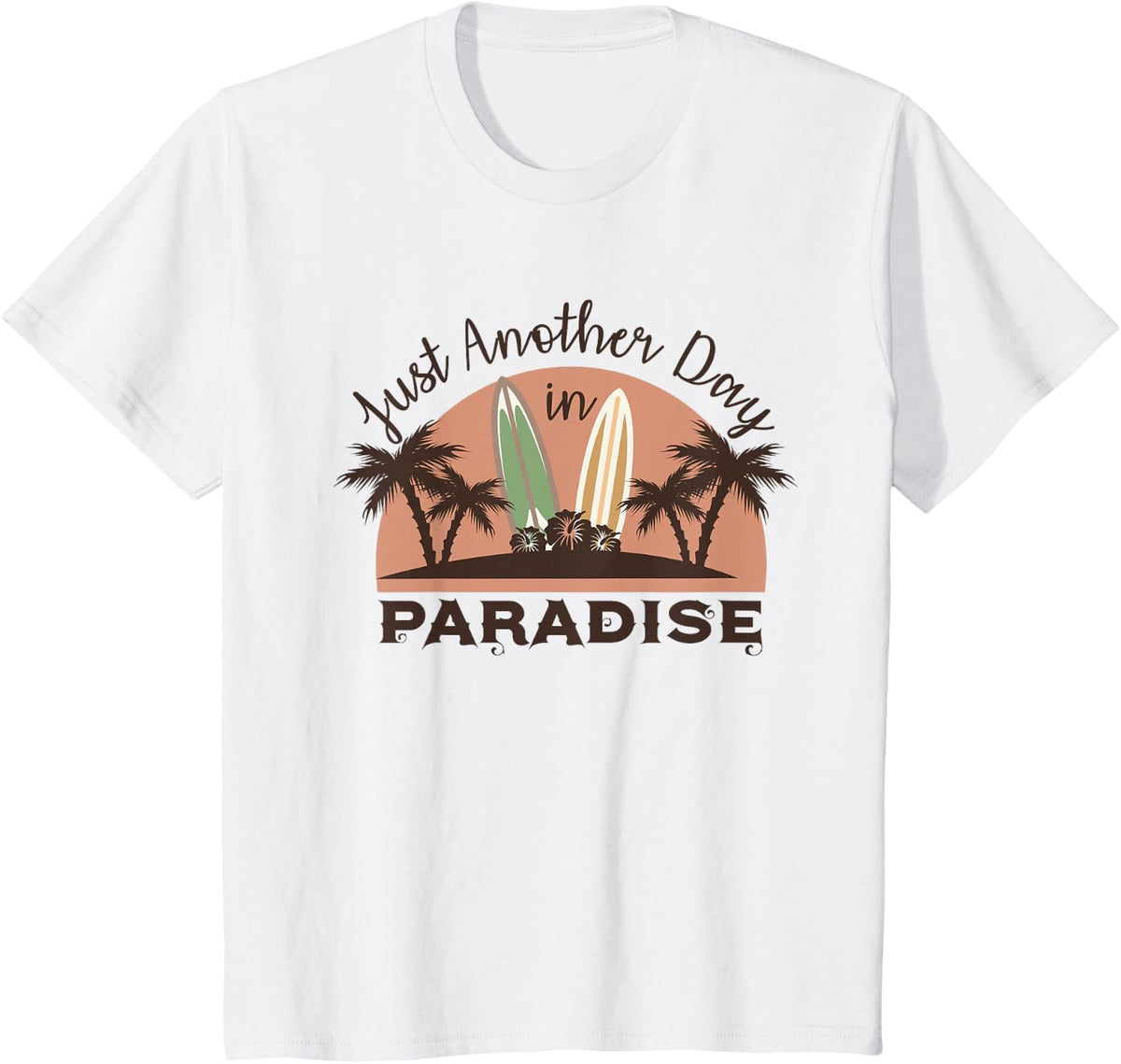 Just Another Day in Paradise Funny Gift Idea T-Shirt T-Shirt - White