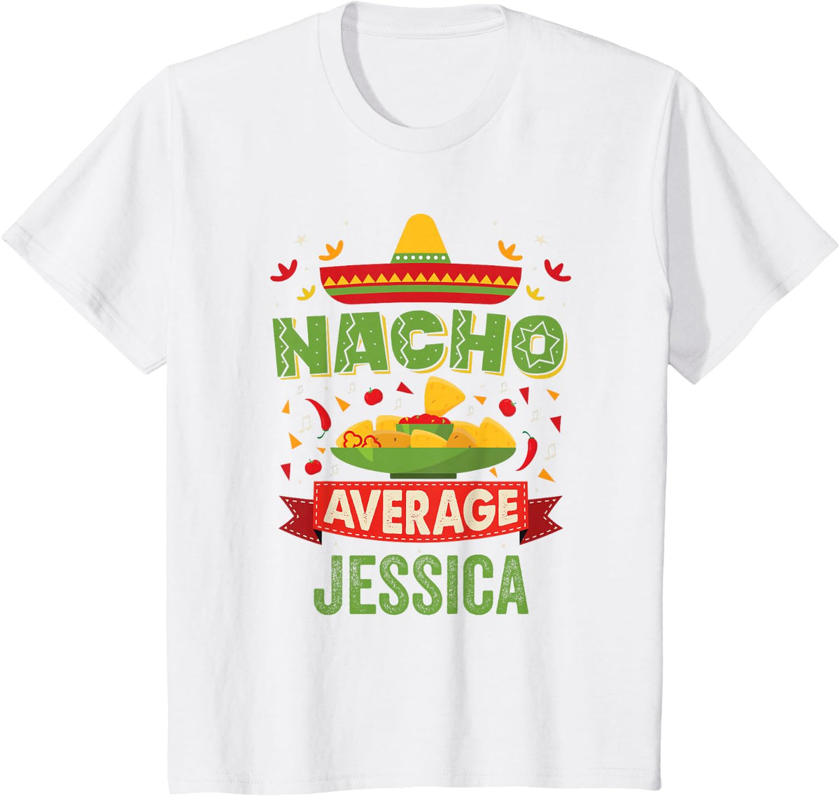 Nacho Average Jessica Funny Birthday Gift T-Shirt - White