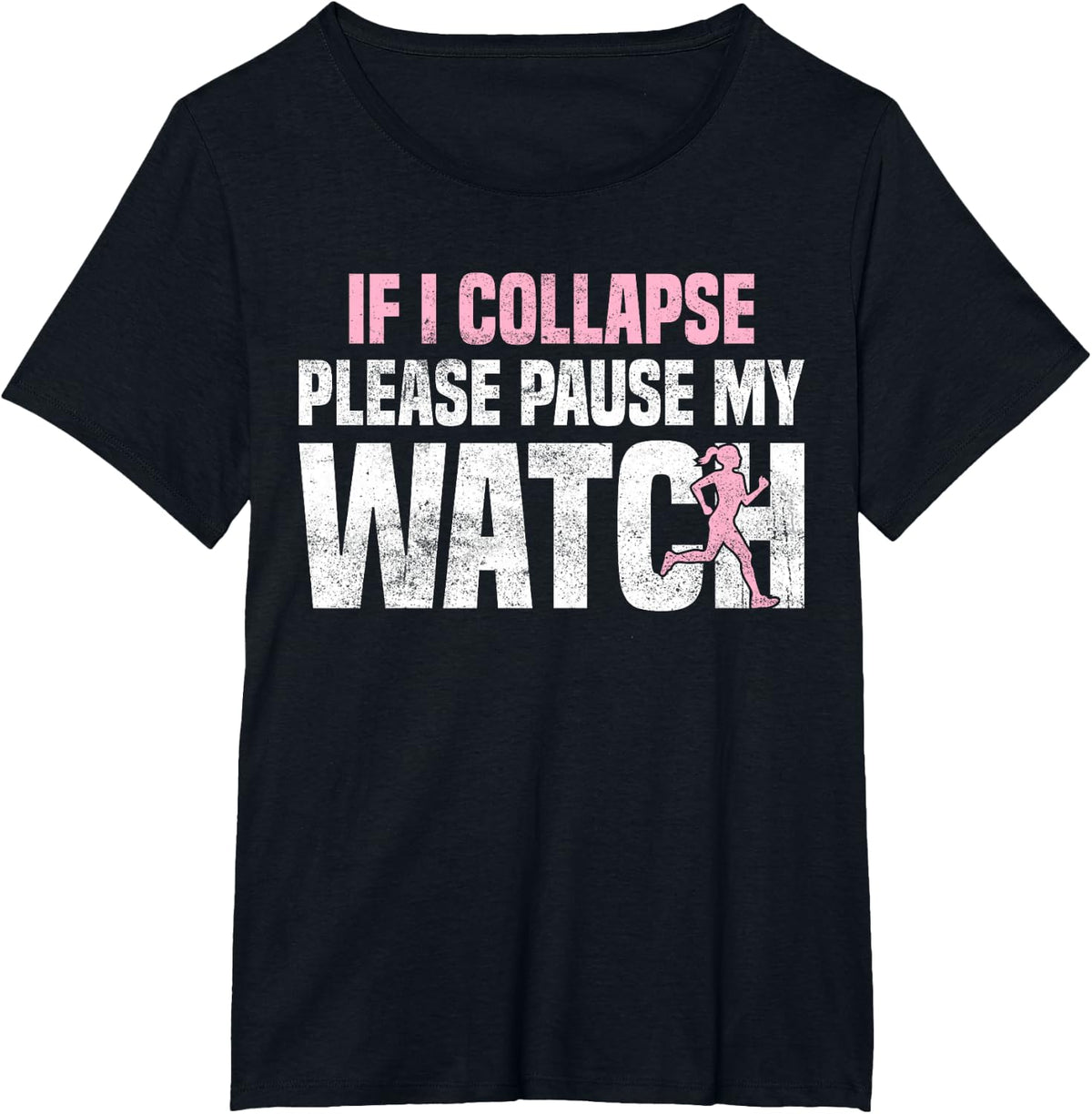 If i collapse please pause my watch Marathon Runner Running T-Shirt - Black
