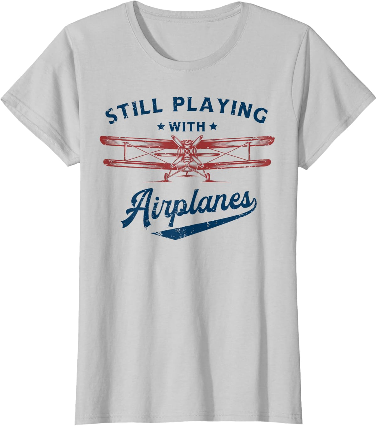 Still Playing with Airplanes Pilot Funny Vintage Men Women T-Shirt - Silver Grey