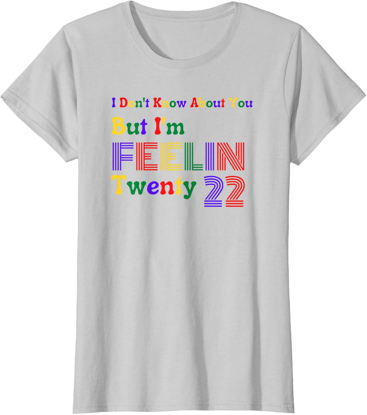I'm Feelin 22 T-Shirt - Silver Grey