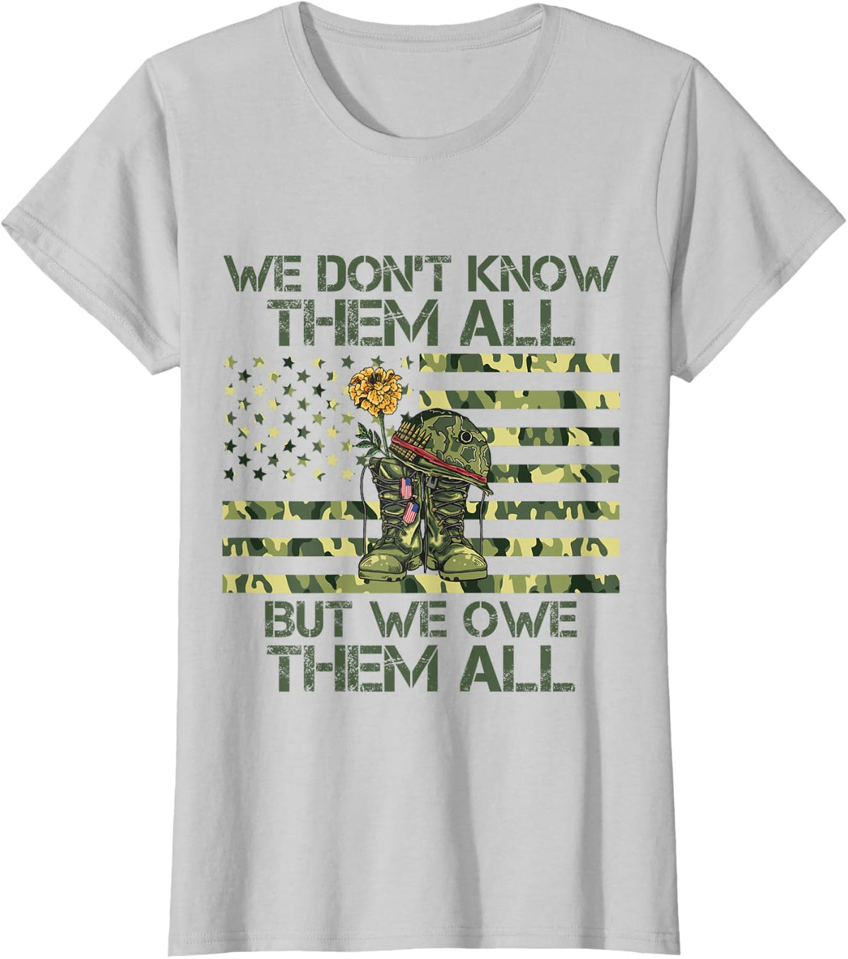 We Don't Know Them All But We Owe Them All Veterans Day T-Shirt - Silver Grey