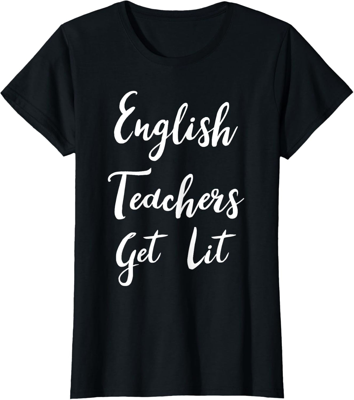 English Teachers Get Lit Funny Literature T-Shirt for Men Women - Black