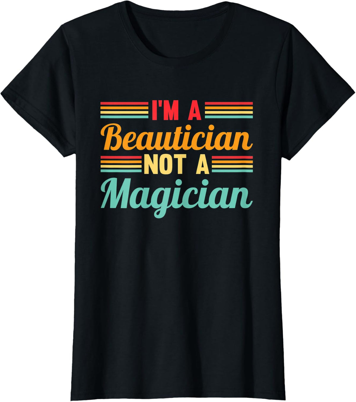 Womens Retro I´m A Beautician Not A Magician | Cosmetologist T-Shirt - Black