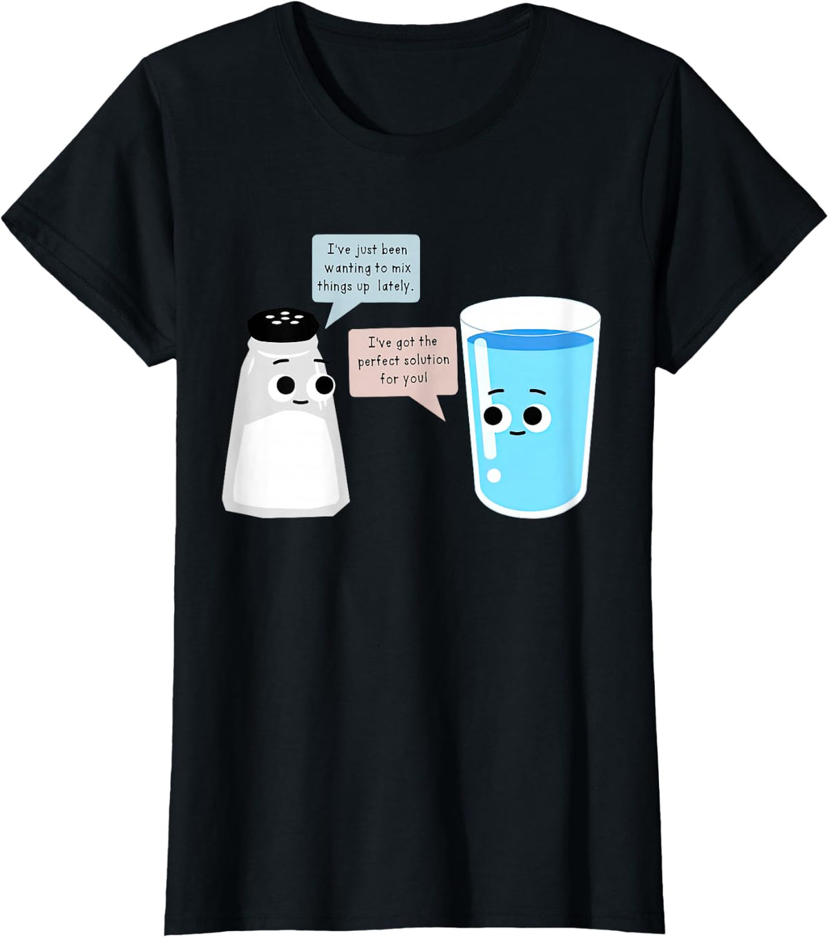 Mixture and Solution Punny Funny Science Humor Teacher T-Shirt - Black