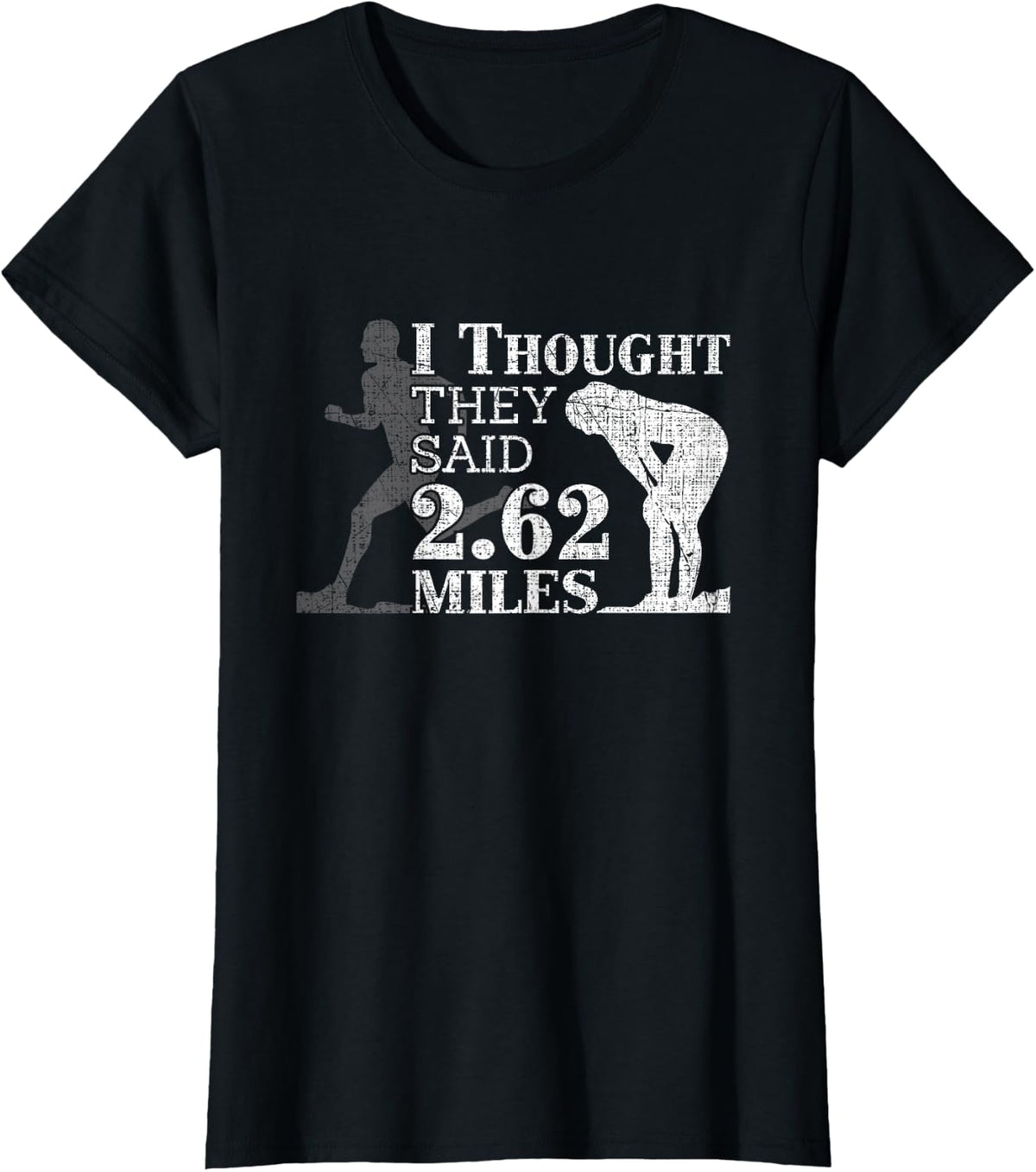 Funny Marathon Shirt I Thought They Said 2.62 Miles Runner T-Shirt - Black