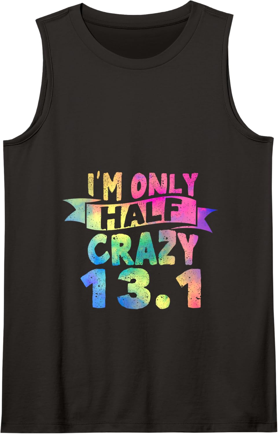 Funny Running Lovers I'm Only Half Crazy 13.1 Half Marathon Tank Top - Black