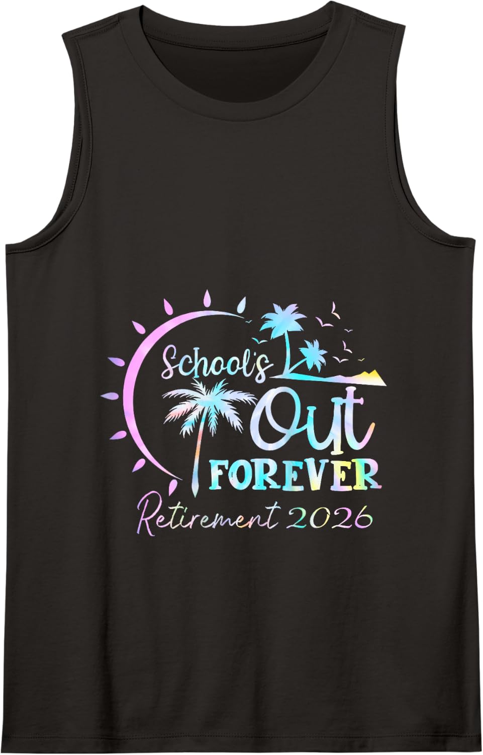 Tie Dye Schools Out Forever Retirement Retired Teacher 2026 Tank Top - Black