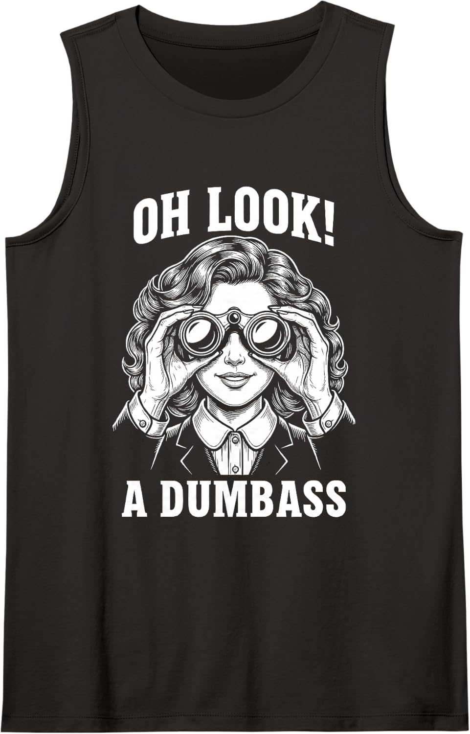 Oh Look A Dumbass Funny Sarcastic Quote Sleeveless Tank Top - Black
