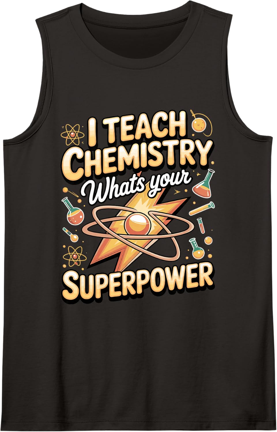 I Teach Chemistry What's Your Superpower Sleeveless Tank Top - Black