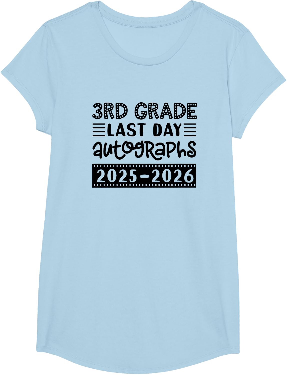 Last Day of School 3rd Grade - Sign My Shirt Third Graders T-Shirt - Girls Baby Blue