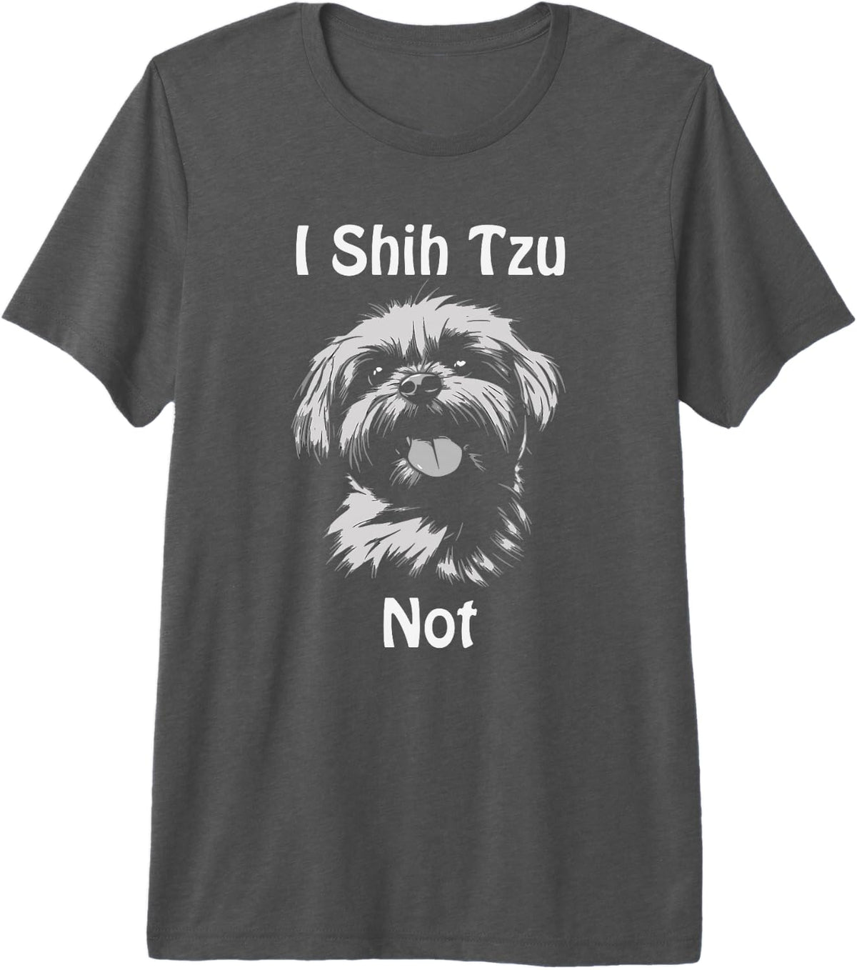 I Shih Tzu Not Funny Dog Lover Premium Tri-Blend T-Shirt - Grey