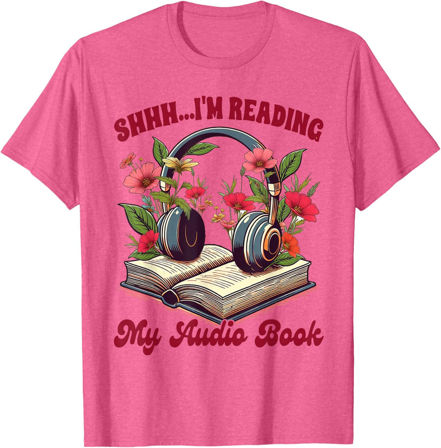 Audiobook Lover Bookish Shhh I'm Reading My Audio Book T-Shirt - Pink Heather