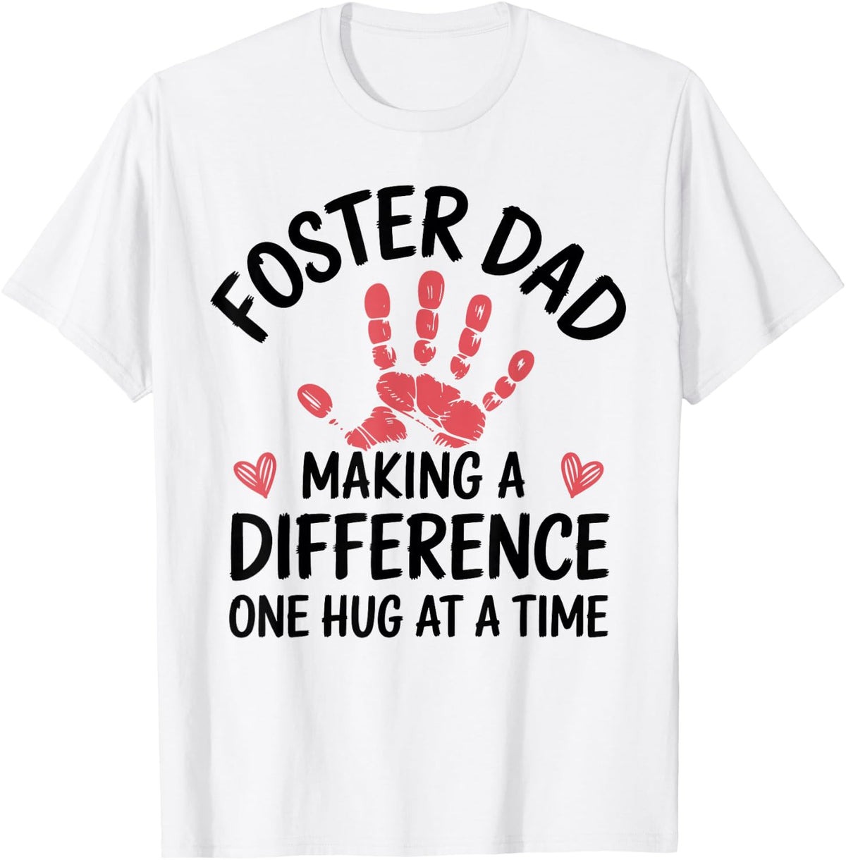 Funny Foster Dad Making A Difference Funny Foster Care T-Shirt - White