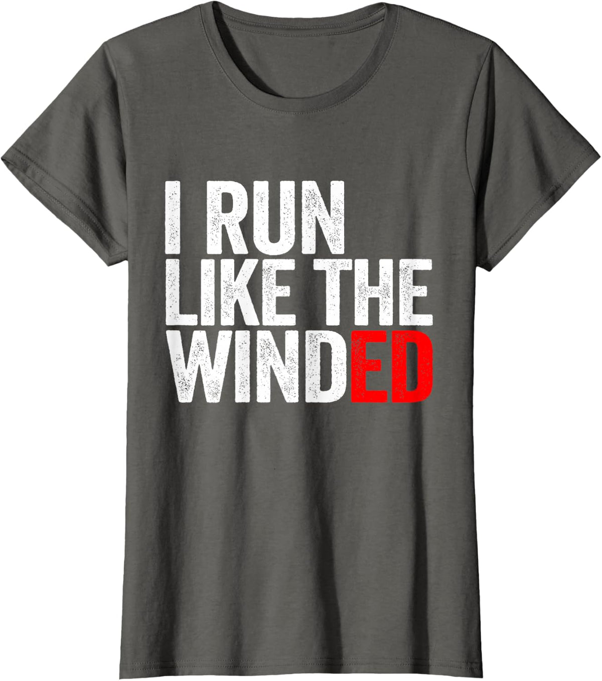 I Run Like The Winded Running Conditioning Runner T-Shirt - Asphalt Grey