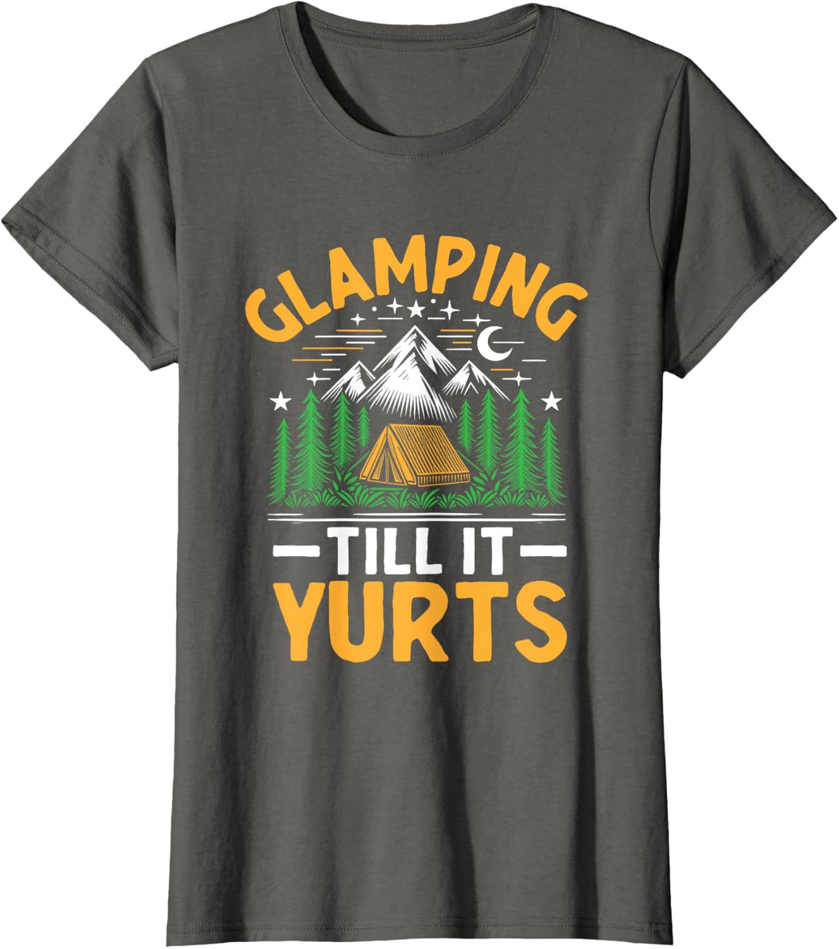 Glamping Till It Yurts Glamper Camper Camping Glamp T-Shirt - Asphalt Grey