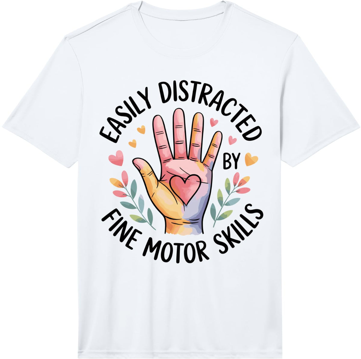Men's Easily Distracted By Fine Motor Skills Occupational Therapy Performance T-Shirt - White