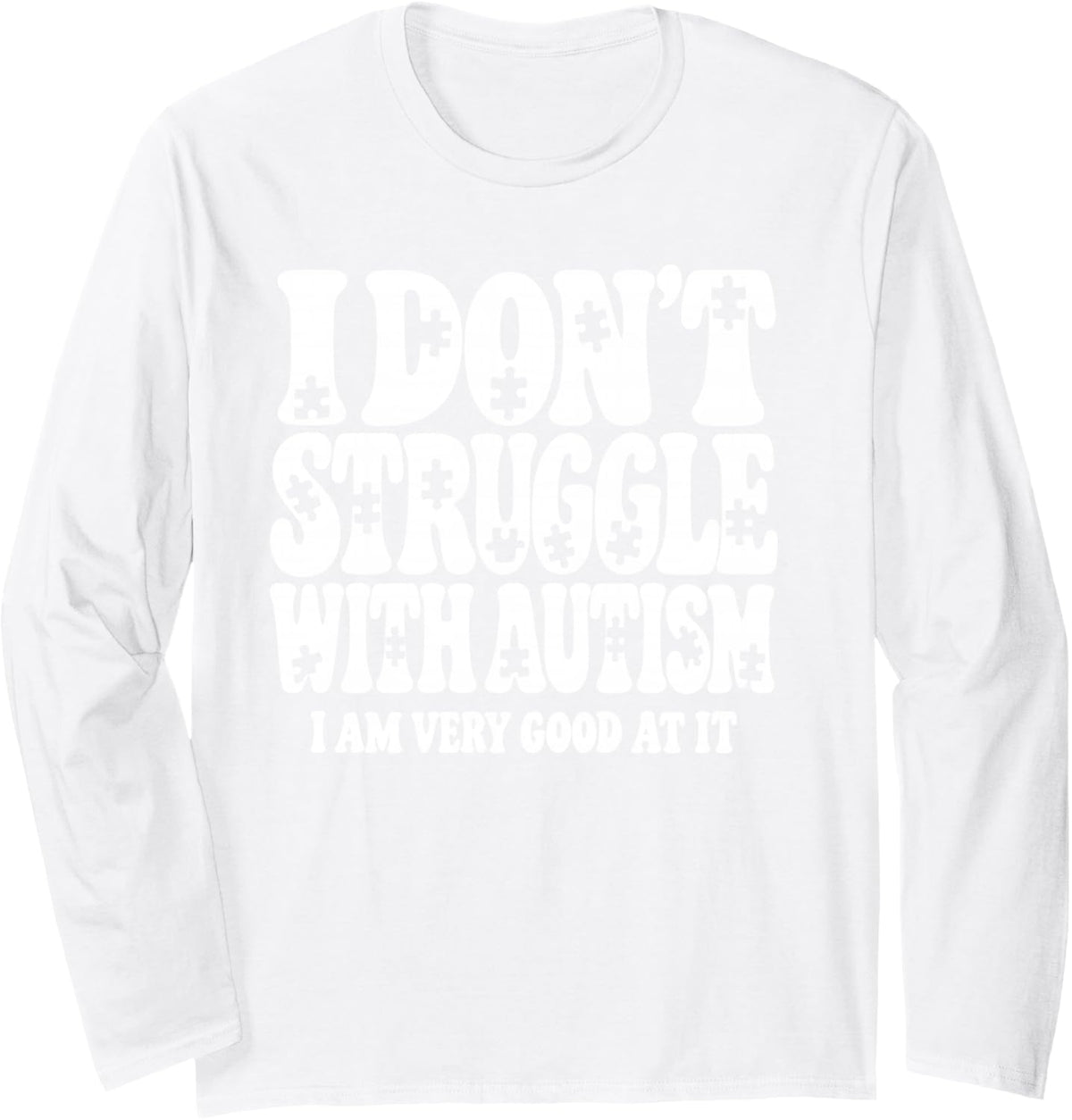 Funny Autistic Pride Neurodiversity Spectrum Awareness Long Sleeve T-Shirt - Adult Unisex White