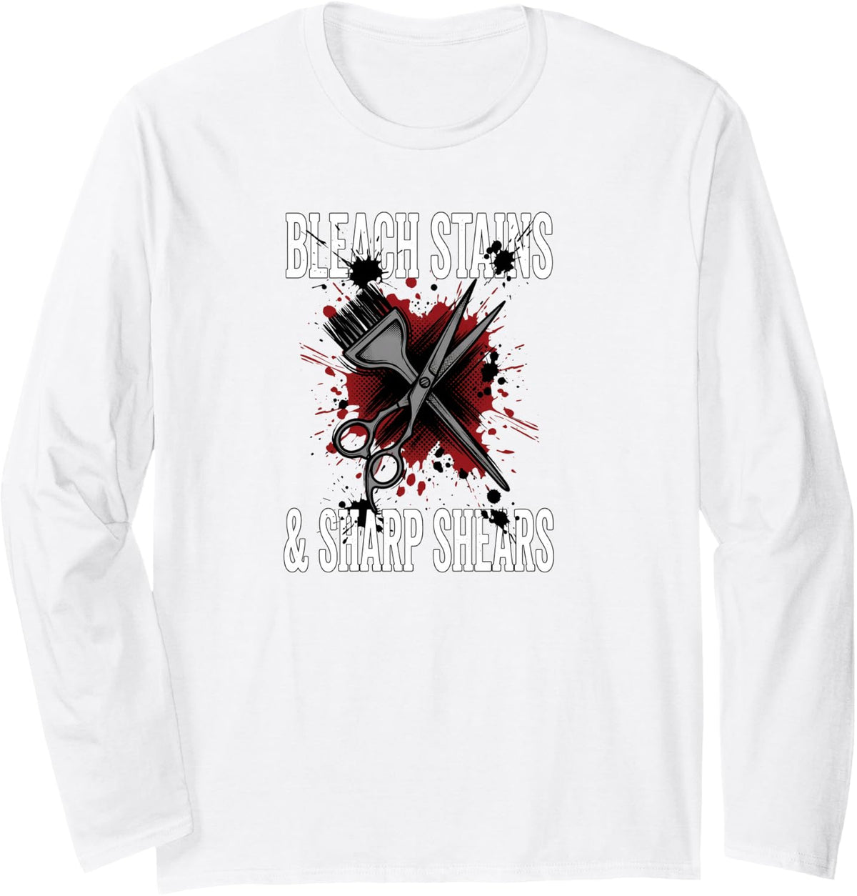 Hairstylist Cosmetologist Bleach Stains & Sharp Shears Long Sleeve T-Shirt - Adult Unisex White
