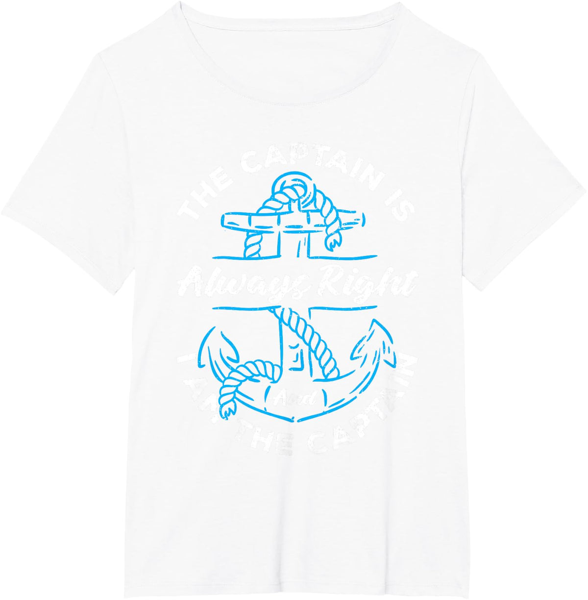 The Captain Is Always Right And I Am Captain T-Shirt - White