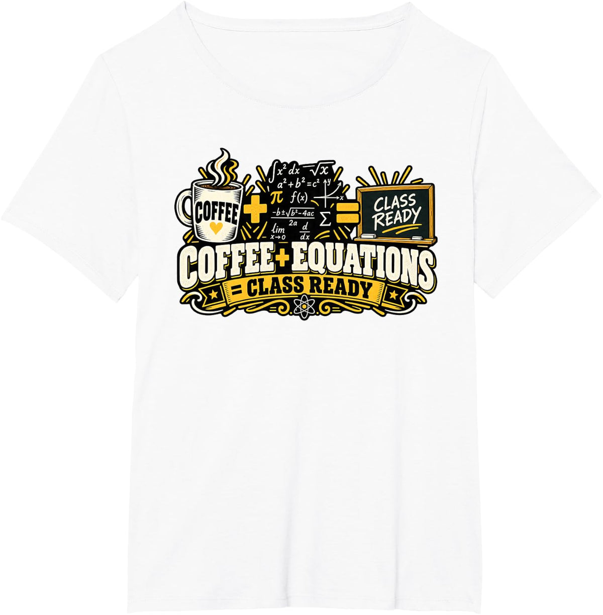 Funny Math Teacher Coffee Equations Classroom Humor T-Shirt - White