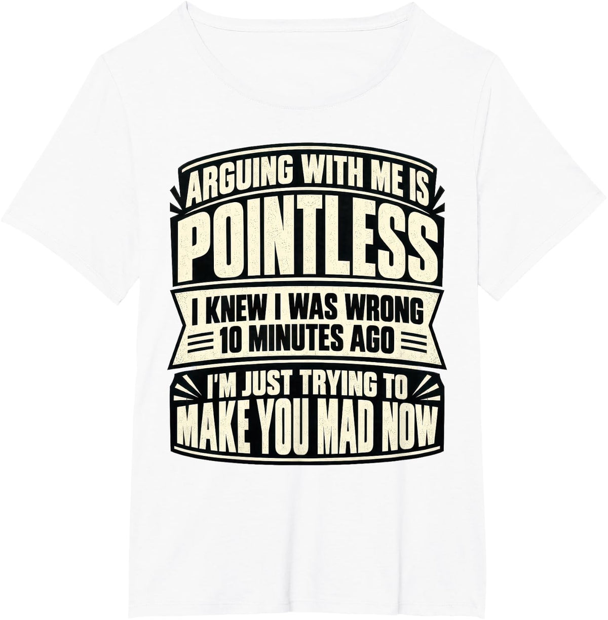 Argument Humor and Stubborn Sarcasm T-Shirt - White