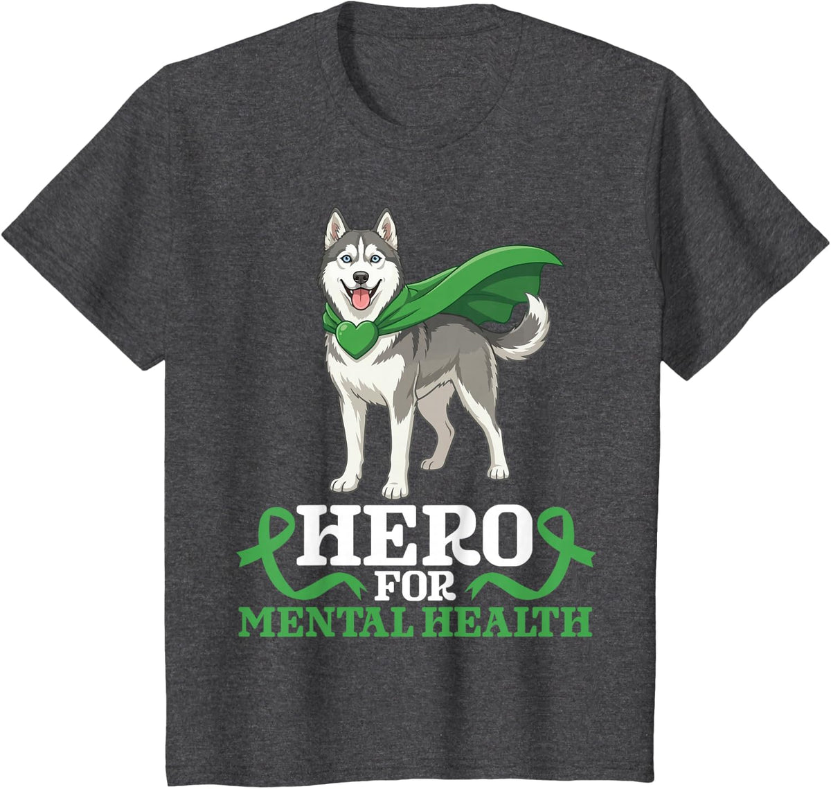 Husky Dog Hero for Mental Health Awareness Support Love T-Shirt - Dark Heather Grey