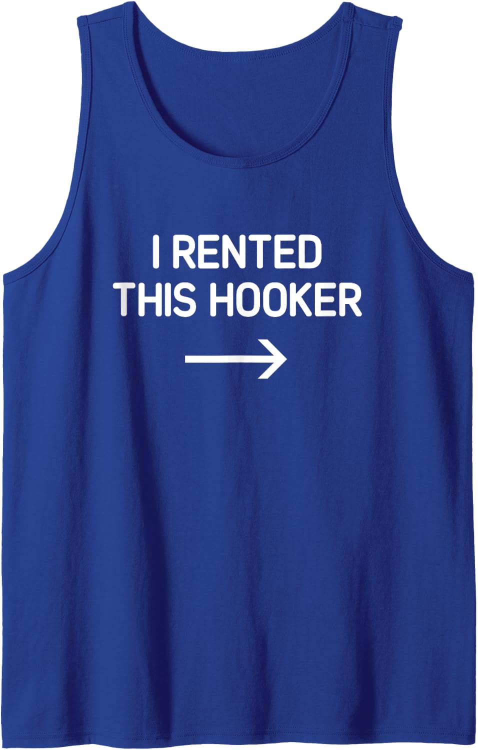 I Rented This Hooker, Funny, Jokes, Sarcastic Sleeveless Tank Top - Royal Blue