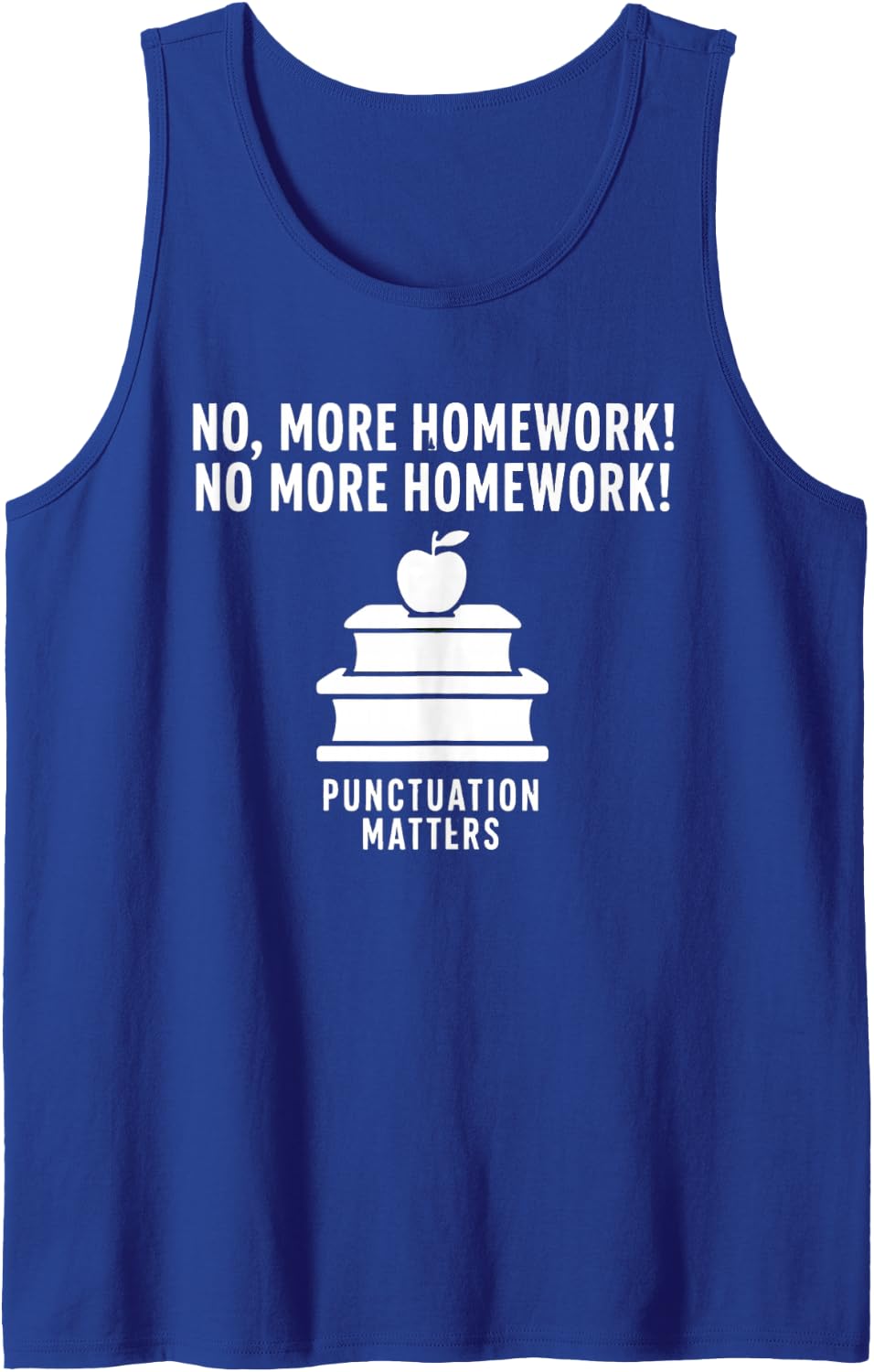 Funny Saying More Homework Punctuation Matters Sleeveless Tank Top - Royal Blue
