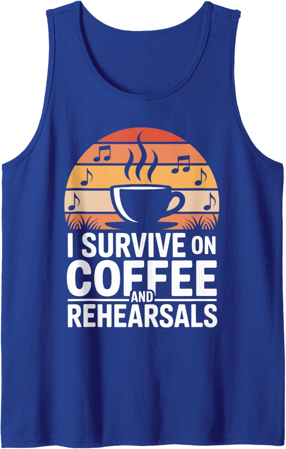 I Survive On Coffee and Rehearsals School Music Teacher Tank Top - Royal Blue