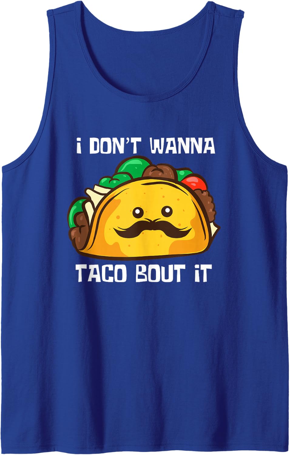 Funny Tacos I Don't Wanna Taco Bout It Tank Top - Royal Blue