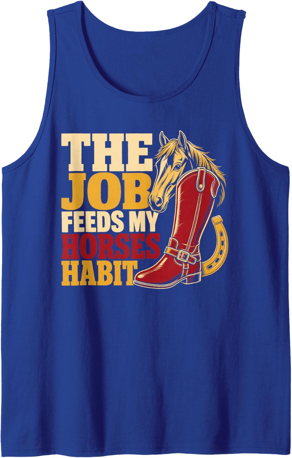The Job Feeds My Horses Habit Equestrian Horse Lover Sleeveless Tank Top - Royal Blue