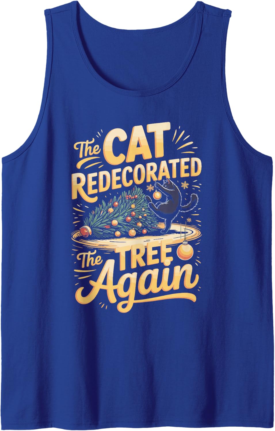 The Cat Redecorated The Tree Again Christmas Cat Mom Holiday Tank Top - Royal Blue
