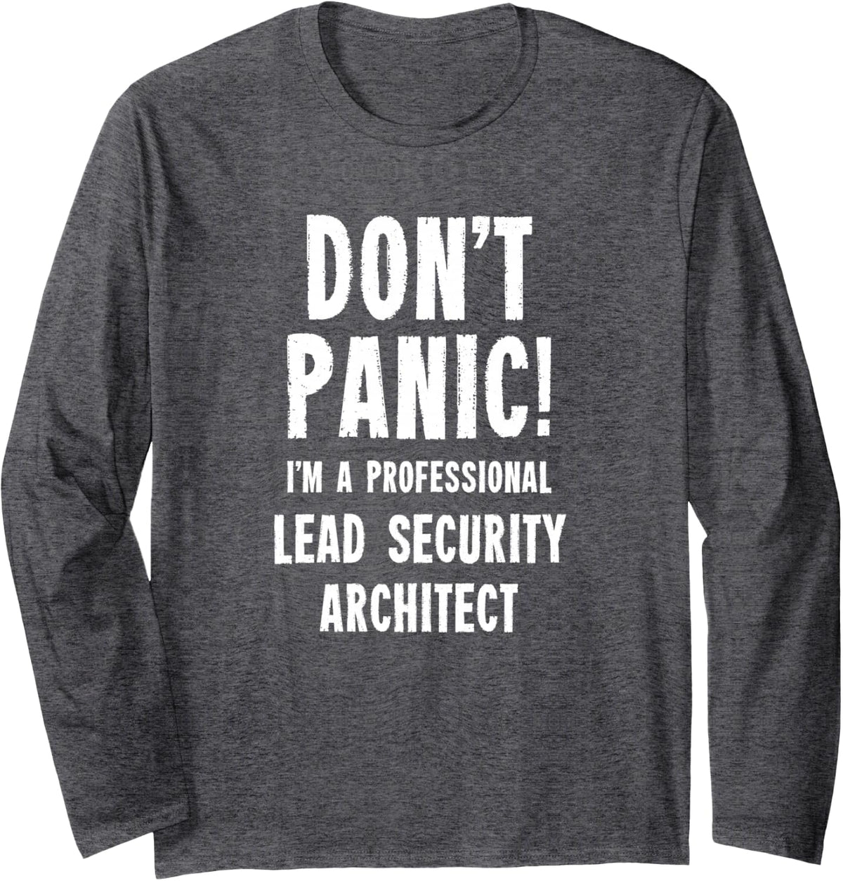 Lead Security Architect Long Sleeve T-Shirt - Adult Unisex Dark Heather Grey