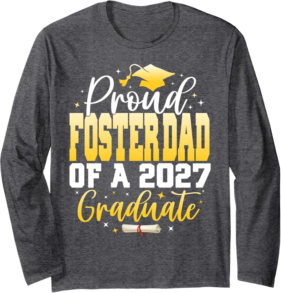 Proud Foster Dad of a Class of 2027 Graduate Graduation Long Sleeve T-Shirt - Adult Unisex Dark Heather Grey