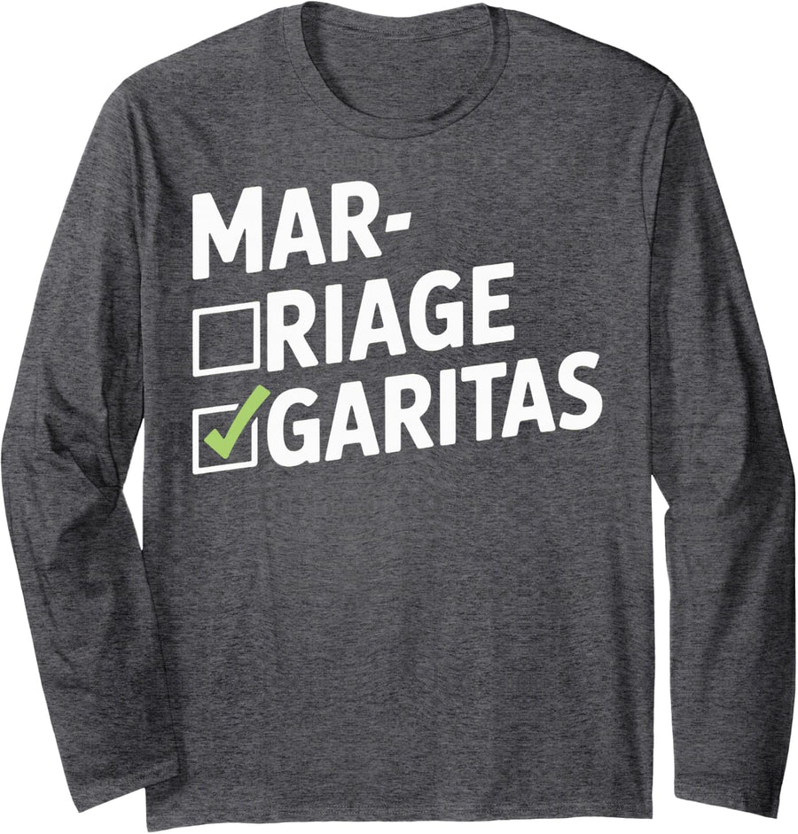 Funny Margaritas Over Marriage Cocktail Tequila Lover Long Sleeve T-Shirt - Adult Unisex Dark Heather Grey