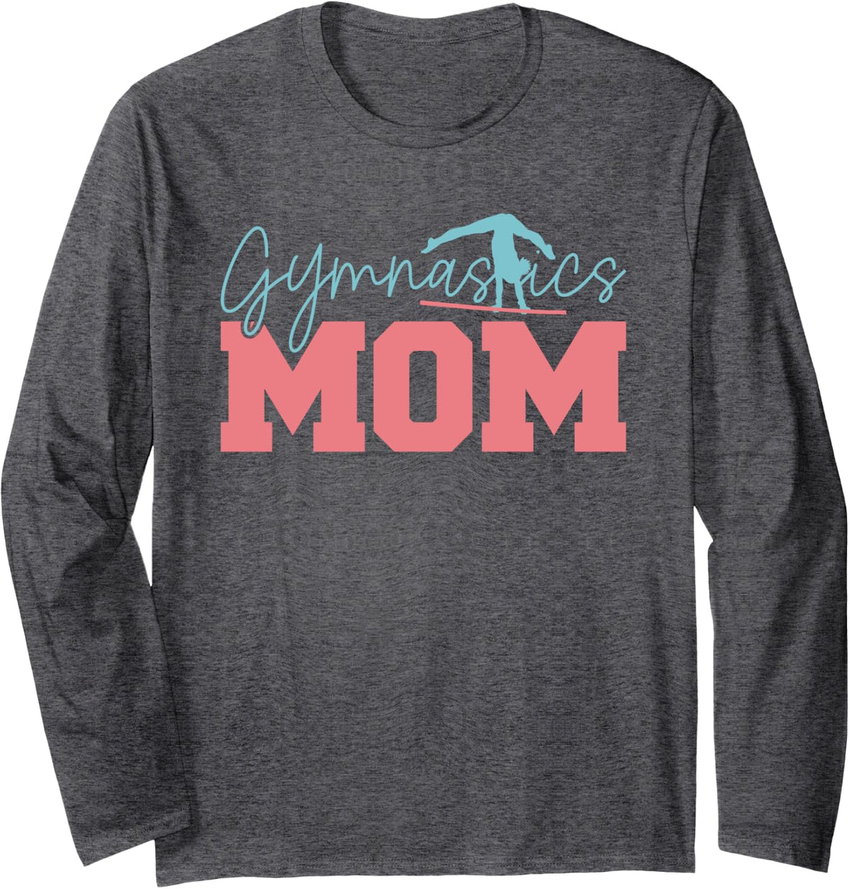Gymnastics Mom Long Sleeve T-Shirt - Adult Unisex Dark Heather Grey