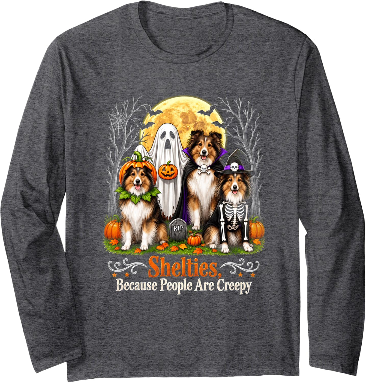 Shelties Because People are Creepy Halloween Dogs Costume Long Sleeve T-Shirt - Adult Unisex Dark Heather Grey